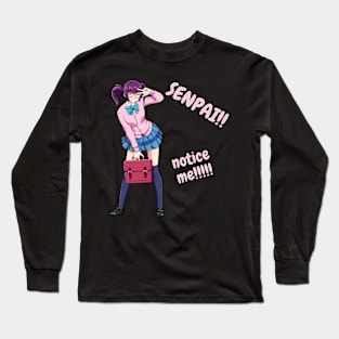 Senpai Notice Me Long Sleeve T-Shirt